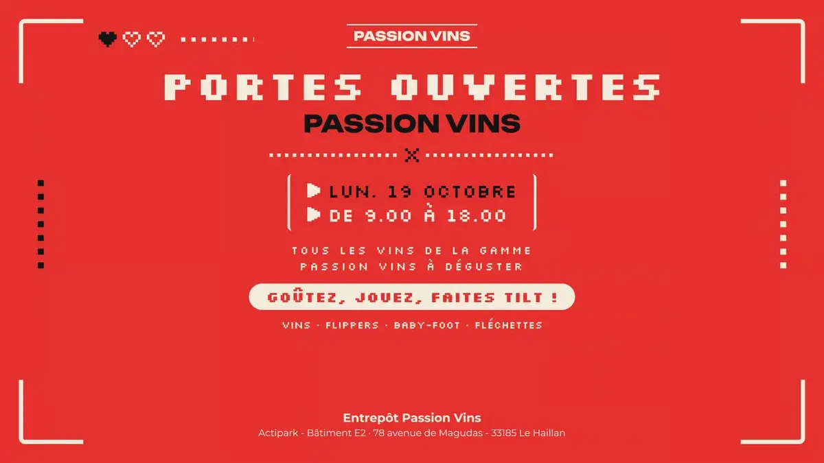 Affiche des portes ouvertes Passion Vins : lundi 19 octobre de 9h à 18h, entrepôt du Haillan. Vins, flippers, baby-foot, fléchettes.
